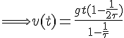 4$\Longrightarrow v(t)=\frac{gt(1-\frac{1}{2\tau})}{1-\frac{1}{\tau}